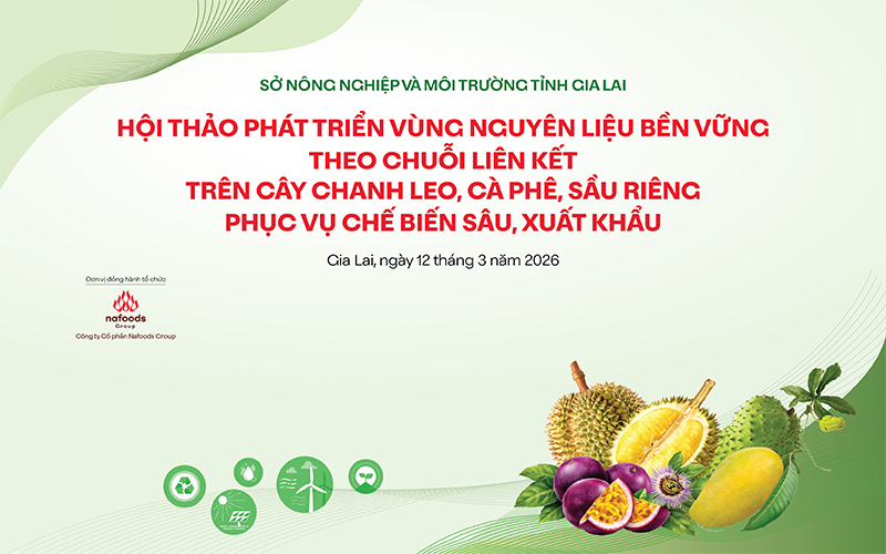 Nafoods hợp tác phát triển vùng nguyên liệu tại Gia Lai